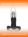 Pranayamas for Beginners (MP3): Yoga breathing exercises for beginners
